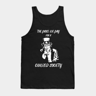 The Price We Pay for a Civilized Society Tank Top